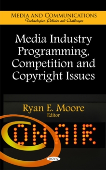 Media Industry Programming, Competition & Copyright Issues, Hardback Book Media Industry Programming, Competition & Copyright Issues, Hardback Book