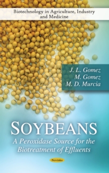 Soybeans : A Peroxidase Source for the Biotreatment of Effluents, Paperback Book Soybeans : A Peroxidase Source for the Biotreatment of Effluents, Paperback Book