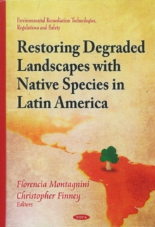 Restoring Degraded Landscapes with Native Species in Latin America, Paperback Book Restoring Degraded Landscapes with Native Species in Latin America, Paperback Book