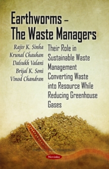 Earthworms - The Waste Managers : Their Role in Sustainable Waste Management Converting Waste into Resource While Reducing Greenhouse Gases, Paperback Book Earthworms - The Waste Managers : Their Role in Sustainable Waste Management Converting Waste into Resource While Reducing Greenhouse Gases, Paperback Book