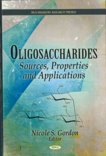Oligosaccharides : Sources, Properties & Applications, Hardback Book Oligosaccharides : Sources, Properties & Applications, Hardback Book