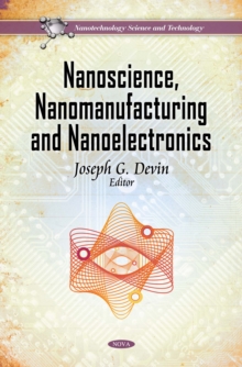 Nanoscience, Nanomanufacturing and Nanoelectronics