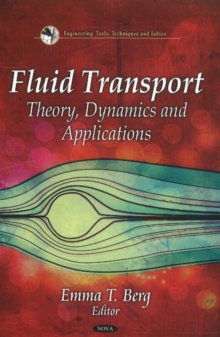 Fluid Transport : Theory, Dynamics & Applications, Hardback Book Fluid Transport : Theory, Dynamics & Applications, Hardback Book