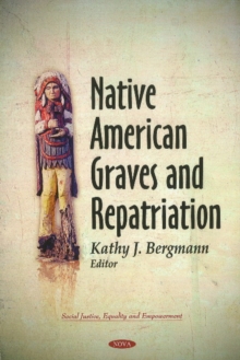 Native American Graves & Repatriation, Hardback Book Native American Graves & Repatriation, Hardback Book