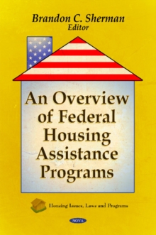 Overview of Federal Housing Assistance Programs, Hardback Book Overview of Federal Housing Assistance Programs, Hardback Book
