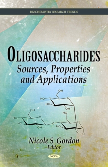 Oligosaccharides : Sources, Properties and Applications