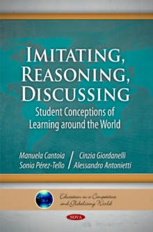 Imitating, Reasoning, Discussing : Student Conceptions of Learning Around the World, Paperback Book Imitating, Reasoning, Discussing : Student Conceptions of Learning Around the World, Paperback Book
