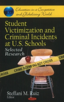 Student Victimization & Criminal Incidents at U.S. Schools : Selected Research, Hardback Book Student Victimization & Criminal Incidents at U.S. Schools : Selected Research, Hardback Book