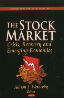 Stock Market : Crisis, Recovery & Emerging Economies, Hardback Book Stock Market : Crisis, Recovery & Emerging Economies, Hardback Book