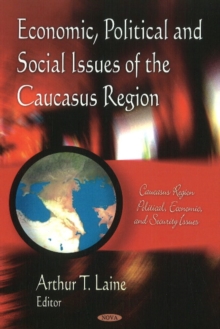 Economic, Political & Social Issues of the Caucasus Region, Hardback Book Economic, Political & Social Issues of the Caucasus Region, Hardback Book