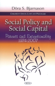 Social Policy & Social Capital : Parents & Exceptionality 1974-2007, Hardback Book Social Policy & Social Capital : Parents & Exceptionality 1974-2007, Hardback Book