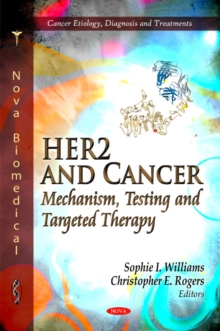 HER2 and Cancer : Mechanism, Testing and Targeted Therapy, Hardback Book HER2 and Cancer : Mechanism, Testing and Targeted Therapy, Hardback Book