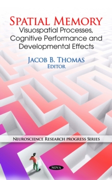 Spatial Memory : Visuospatial Processes, Cognitive Performance and Developmental Effects