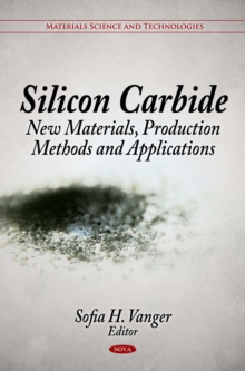 Silicon Carbide : New Materials, Production Methods and Applications