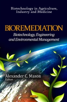 Bioremediation : Biotechnology, Engineering & Environmental Management, Hardback Book Bioremediation : Biotechnology, Engineering & Environmental Management, Hardback Book