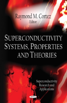 Superconductivity Systems, Properties & Theories, Hardback Book Superconductivity Systems, Properties & Theories, Hardback Book