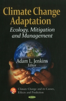 Climate Change Adaptation : Ecology, Mitigation & Management, Hardback Book Climate Change Adaptation : Ecology, Mitigation & Management, Hardback Book