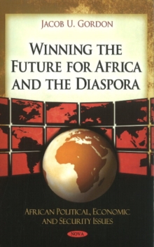 Winning the Future for Africa & the Diaspora, Hardback Book Winning the Future for Africa & the Diaspora, Hardback Book