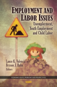 Employment and Labor Issues : Unemployment, Youth Employment and Child Labor