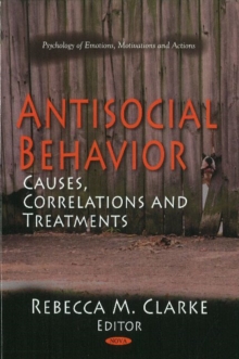Antisocial Behavior : Causes, Correlations & Treatments, Hardback Book Antisocial Behavior : Causes, Correlations & Treatments, Hardback Book