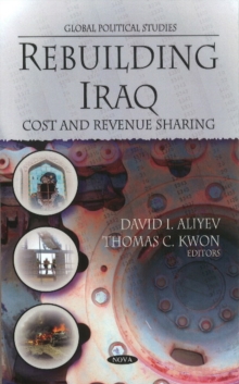 Rebuilding Iraq : Cost & Revenue Sharing, Hardback Book Rebuilding Iraq : Cost & Revenue Sharing, Hardback Book