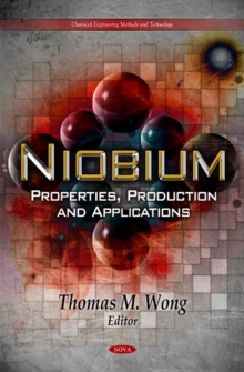 Niobium : Properties, Production & Applications, Hardback Book Niobium : Properties, Production & Applications, Hardback Book