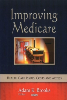 Improving Medicare, Hardback Book Improving Medicare, Hardback Book