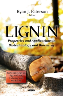 Lignin : Properties & Applications in Biotechnology & Bioenergy, Hardback Book Lignin : Properties & Applications in Biotechnology & Bioenergy, Hardback Book