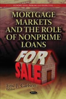 Mortgage Markets & the Role of Nonprime Loans, Hardback Book Mortgage Markets & the Role of Nonprime Loans, Hardback Book
