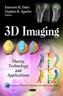 3D Imaging : Theory, Technology and Applications