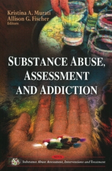 Substance Abuse, Assessment & Addiction, Hardback Book Substance Abuse, Assessment & Addiction, Hardback Book