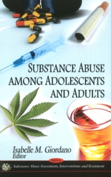 Substance Abuse Among Adolescents & Adults, Hardback Book Substance Abuse Among Adolescents & Adults, Hardback Book