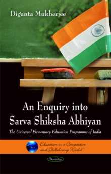Enquiry into Sarva Shiksha Abhiyan : The Universial Elementary Education Programme of India, Paperback Book Enquiry into Sarva Shiksha Abhiyan : The Universial Elementary Education Programme of India, Paperback Book