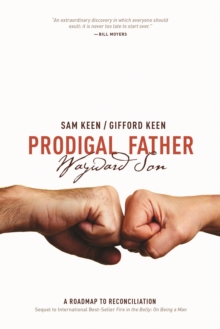 Prodigal Father Wayward Son : A Roadmap to Reconciliation