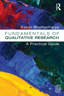 Fundamentals of Qualitative Research : A Practical Guide, Paperback / softback Book Fundamentals of Qualitative Research : A Practical Guide, Paperback / softback Book