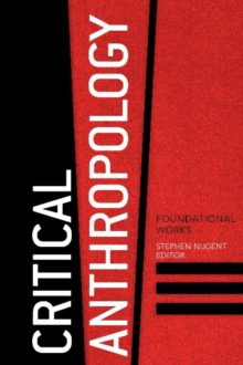 Critical Anthropology : Foundational Works, Paperback Book Critical Anthropology : Foundational Works, Paperback Book