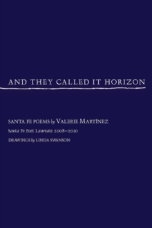 And They Called It Horizon : Santa Fe Poems