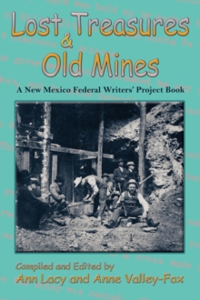 Lost Treasures & Old Mines : A New Mexico Federal Writers' Project Book