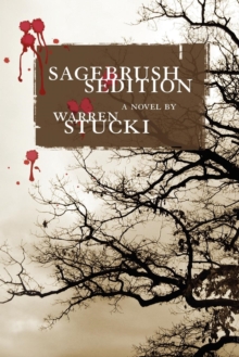 Sagebrush Sedition : A Novel