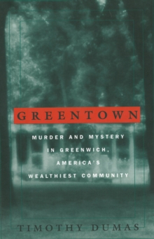 Greentown (cdn) : Murder and Mystery in Greenwich, America's Wealthiest Community