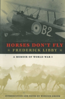 Horses Don't Fly : The Memoir of the Cowboy Who Became a World War I Ace