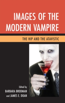 Images of the Modern Vampire : The Hip and the Atavistic, Paperback / softback Book Images of the Modern Vampire : The Hip and the Atavistic, Paperback / softback Book