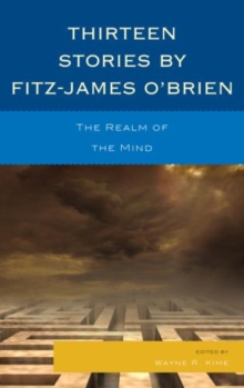 Thirteen Stories by Fitz-James O'Brien : The Realm of the Mind, Hardback Book Thirteen Stories by Fitz-James O'Brien : The Realm of the Mind, Hardback Book