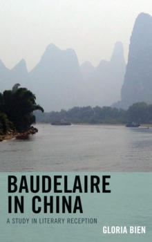 Baudelaire in China : A Study in Literary Reception