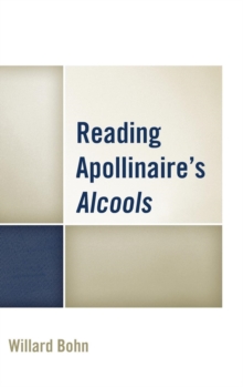Reading Apollinaire's Alcools, Hardback Book Reading Apollinaire's Alcools, Hardback Book