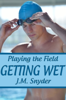 Playing the Field: Getting Wet