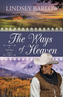The Ways of Heaven : A Tall Pine Novel, Paperback / softback Book The Ways of Heaven : A Tall Pine Novel, Paperback / softback Book