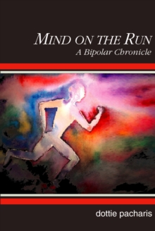 Mind on the Run: A Bipolar Chronicle