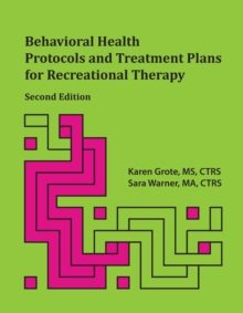 Behavioral Health Protocols And Treatment Plans For Recreational Therapy, Second Edition