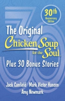 Chicken Soup for the Soul Publishing, Llc Chicken Soup For The Soul 30th Anniversary Edition , Plus 30 Bonus Stories